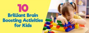 16 Brain Boosting Activities for Kids You Must Know!